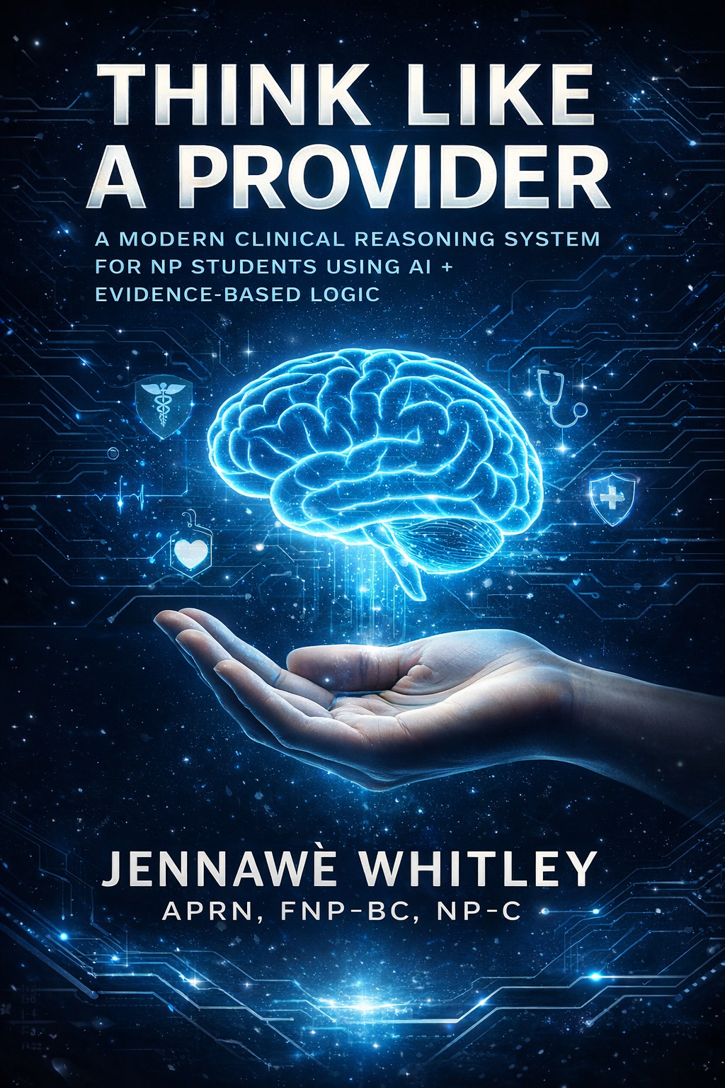 Think Like A Provider - A Modern Clinical Reasoning System for NP Students Using AI + Evidence-Based Logic